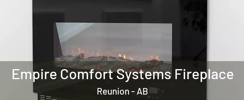 Empire Comfort Systems Fireplace Reunion - AB