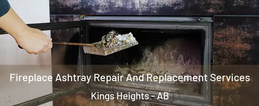  Fireplace Ashtray Repair And Replacement Services Kings Heights - AB