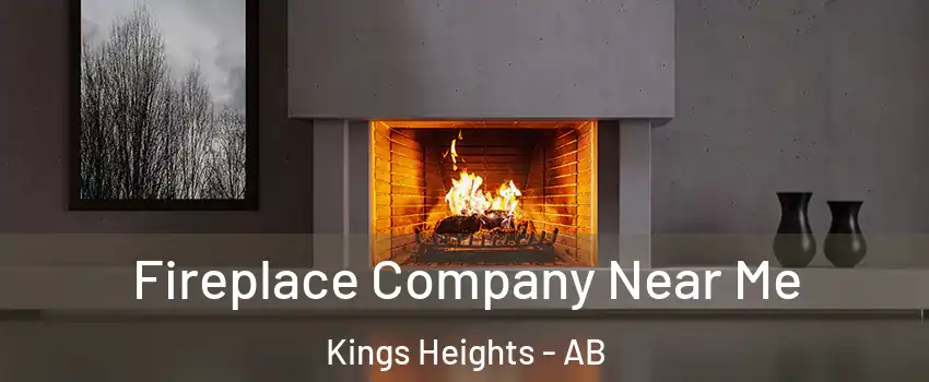  Fireplace Company Near Me Kings Heights - AB