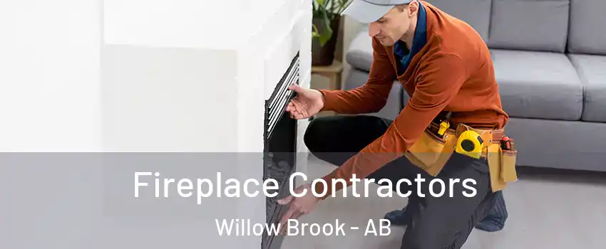 Fireplace Contractors Willow Brook - AB