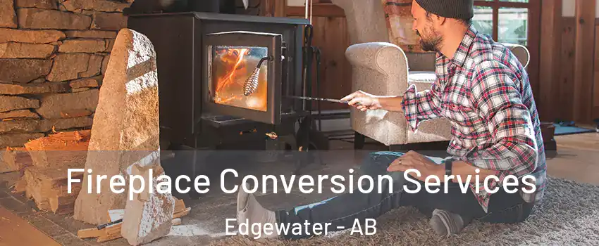  Fireplace Conversion Services Edgewater - AB