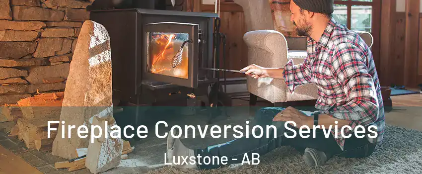  Fireplace Conversion Services Luxstone - AB