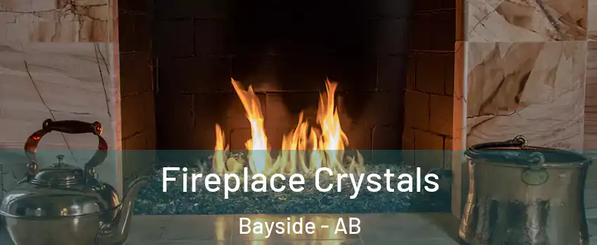  Fireplace Crystals Bayside - AB