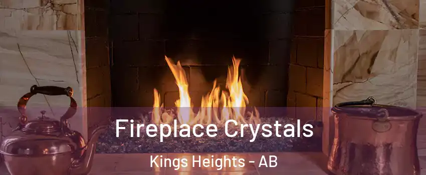  Fireplace Crystals Kings Heights - AB