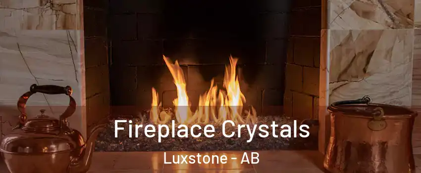 Fireplace Crystals Luxstone - AB