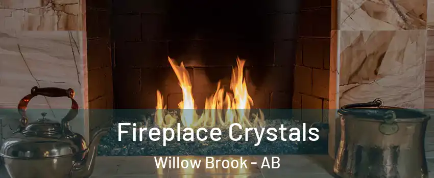  Fireplace Crystals Willow Brook - AB