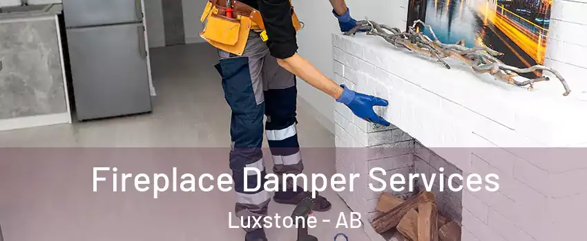  Fireplace Damper Services Luxstone - AB
