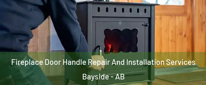  Fireplace Door Handle Repair And Installation Services Bayside - AB