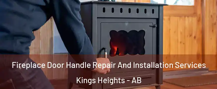  Fireplace Door Handle Repair And Installation Services Kings Heights - AB