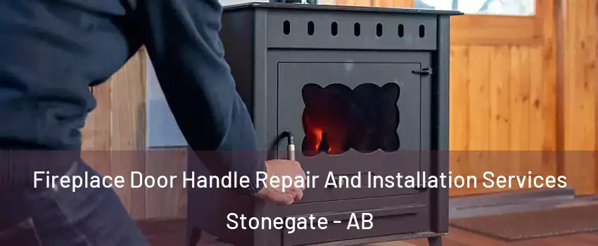  Fireplace Door Handle Repair And Installation Services Stonegate - AB