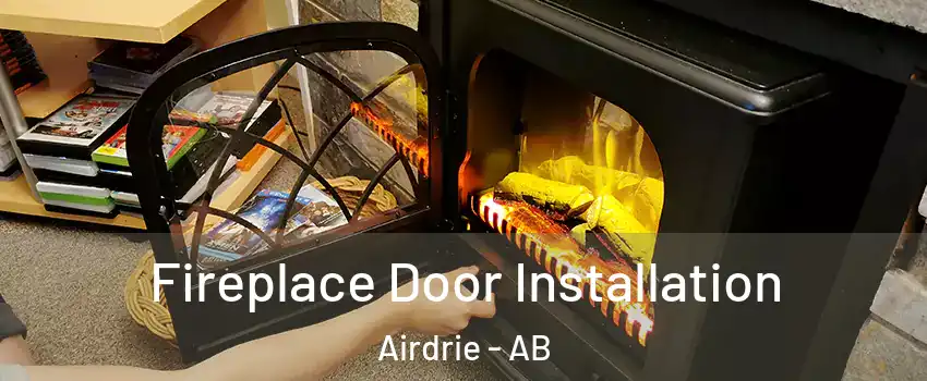  Fireplace Door Installation Airdrie - AB