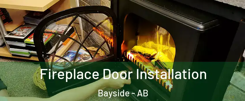  Fireplace Door Installation Bayside - AB