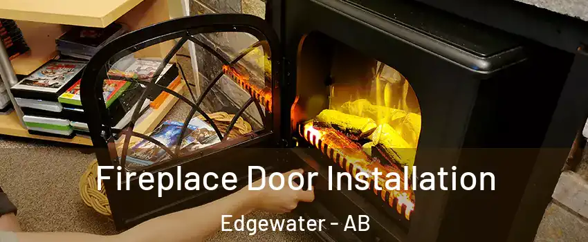  Fireplace Door Installation Edgewater - AB