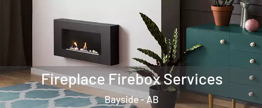  Fireplace Firebox Services Bayside - AB