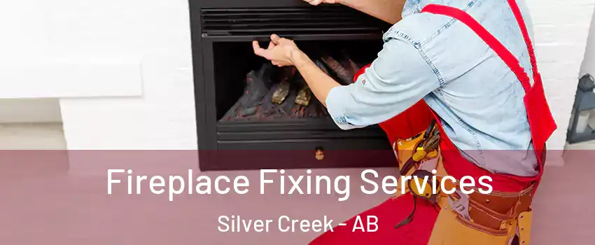  Fireplace Fixing Services Silver Creek - AB
