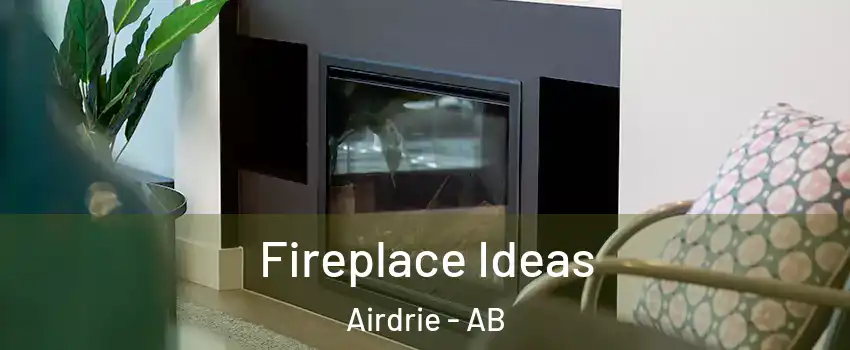  Fireplace Ideas Airdrie - AB