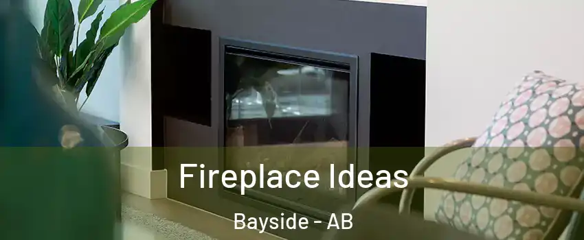  Fireplace Ideas Bayside - AB