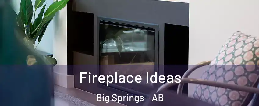  Fireplace Ideas Big Springs - AB