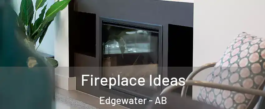  Fireplace Ideas Edgewater - AB