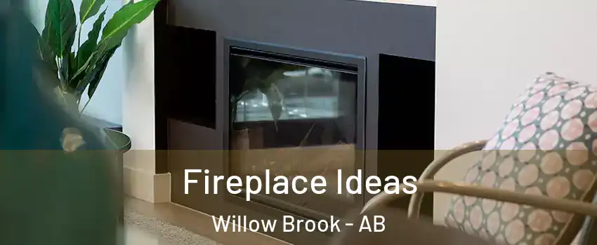  Fireplace Ideas Willow Brook - AB