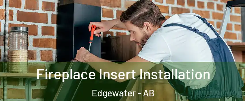  Fireplace Insert Installation Edgewater - AB
