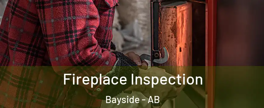  Fireplace Inspection Bayside - AB