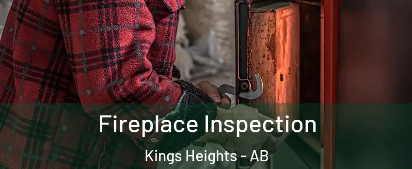  Fireplace Inspection Kings Heights - AB