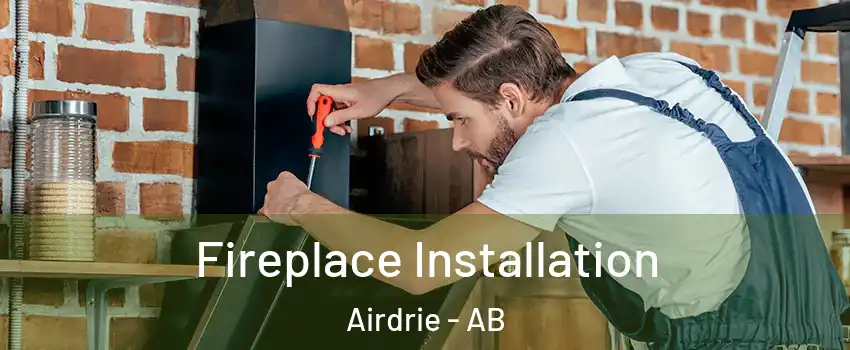  Fireplace Installation Airdrie - AB