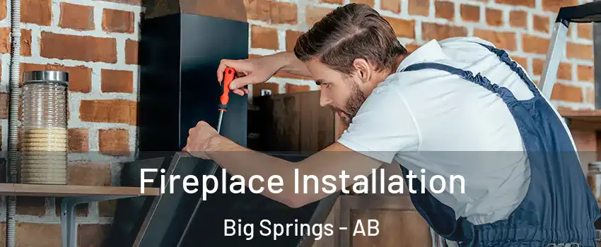  Fireplace Installation Big Springs - AB