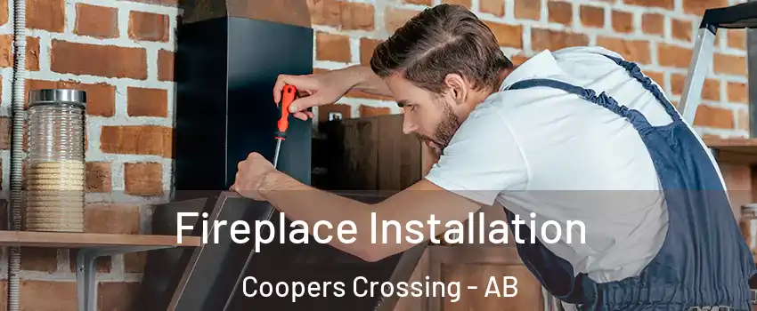  Fireplace Installation Coopers Crossing - AB