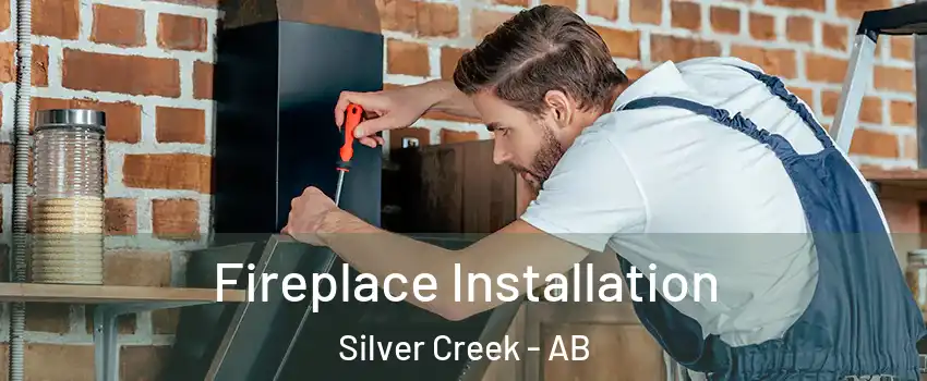  Fireplace Installation Silver Creek - AB