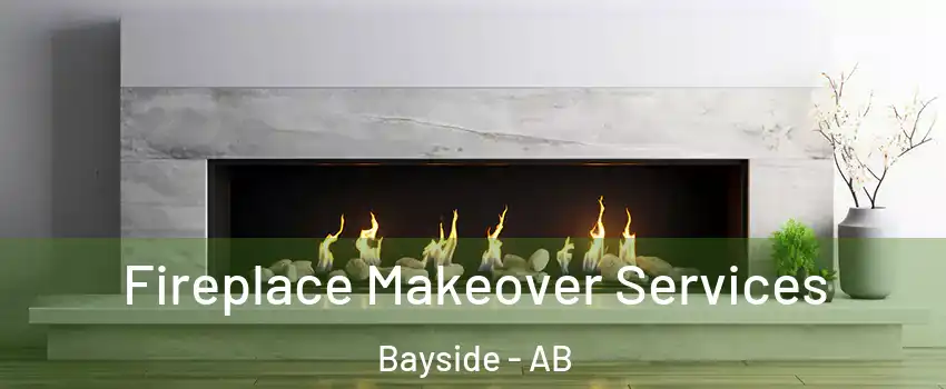  Fireplace Makeover Services Bayside - AB