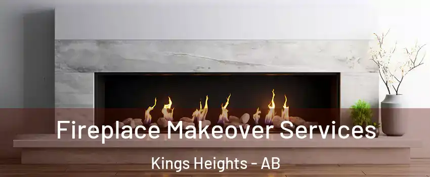 Fireplace Makeover Services Kings Heights - AB