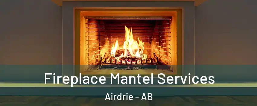  Fireplace Mantel Services Airdrie - AB