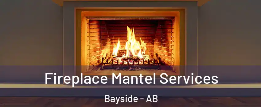  Fireplace Mantel Services Bayside - AB