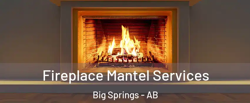  Fireplace Mantel Services Big Springs - AB