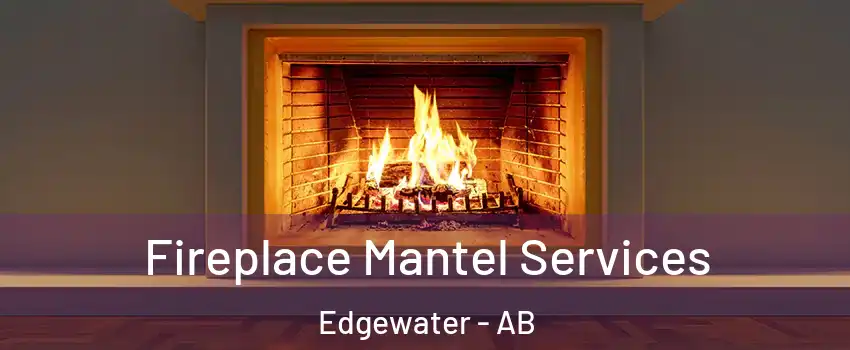 Fireplace Mantel Services Edgewater - AB