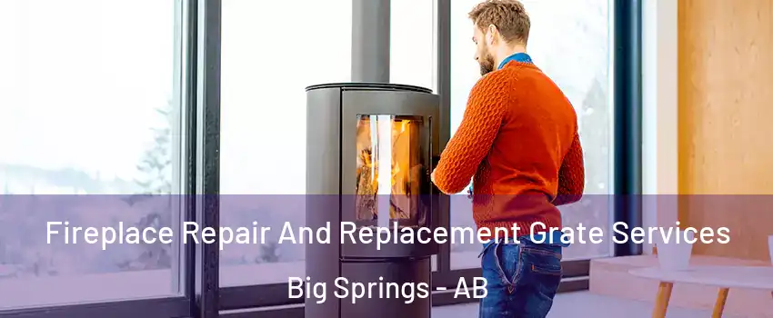  Fireplace Repair And Replacement Grate Services Big Springs - AB
