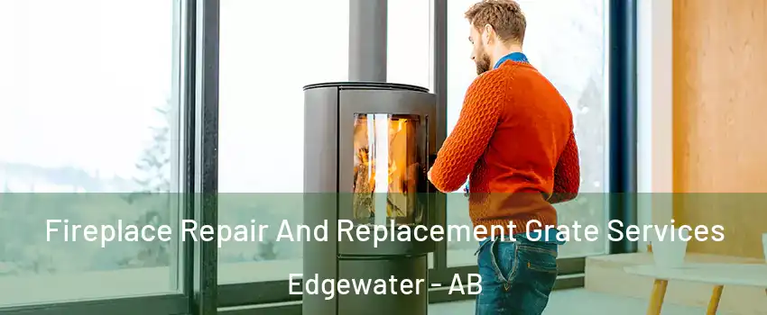  Fireplace Repair And Replacement Grate Services Edgewater - AB