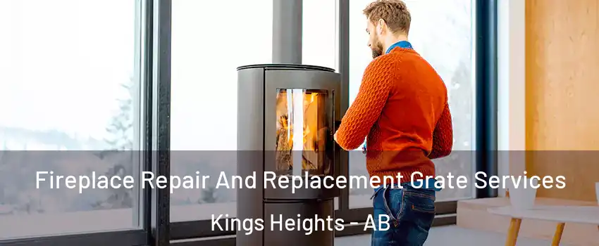  Fireplace Repair And Replacement Grate Services Kings Heights - AB