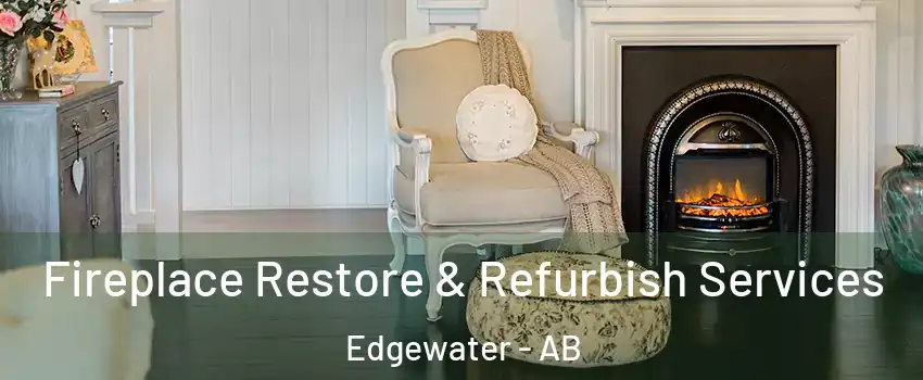 Fireplace Restore & Refurbish Services Edgewater - AB