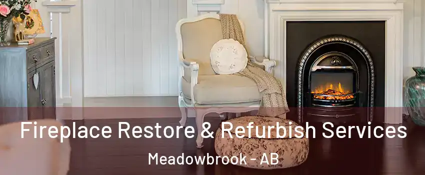 Fireplace Restore & Refurbish Services Meadowbrook - AB