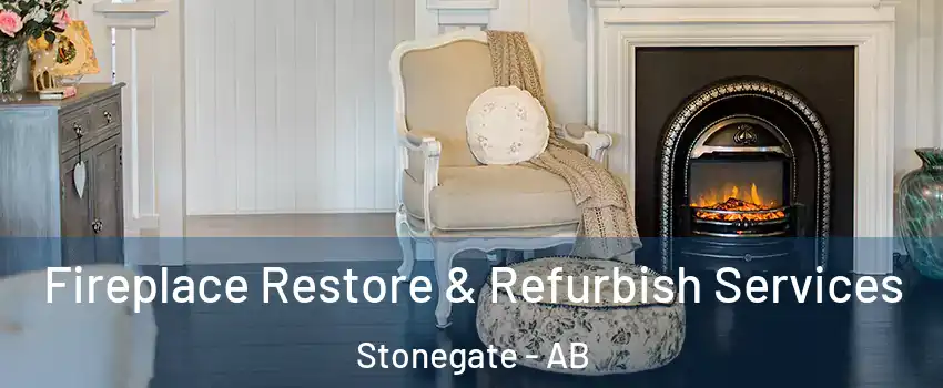 Fireplace Restore & Refurbish Services Stonegate - AB