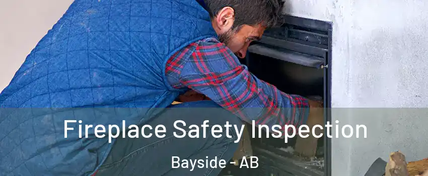 Fireplace Safety Inspection Bayside - AB