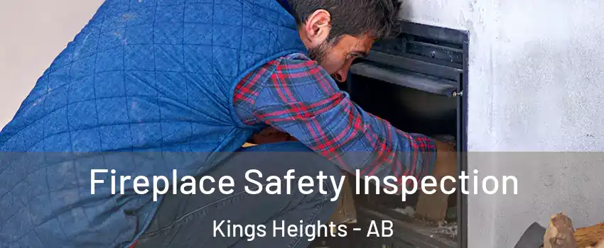 Fireplace Safety Inspection Kings Heights - AB