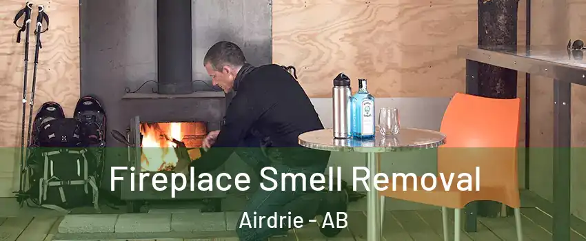  Fireplace Smell Removal Airdrie - AB