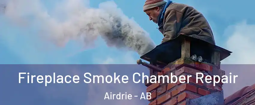  Fireplace Smoke Chamber Repair Airdrie - AB