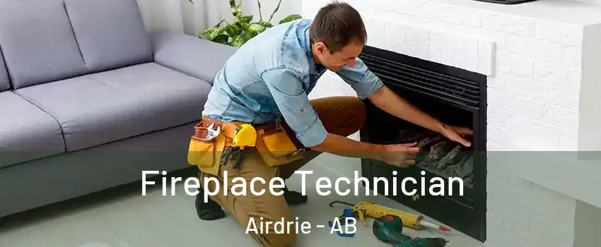 Fireplace Technician Airdrie - AB
