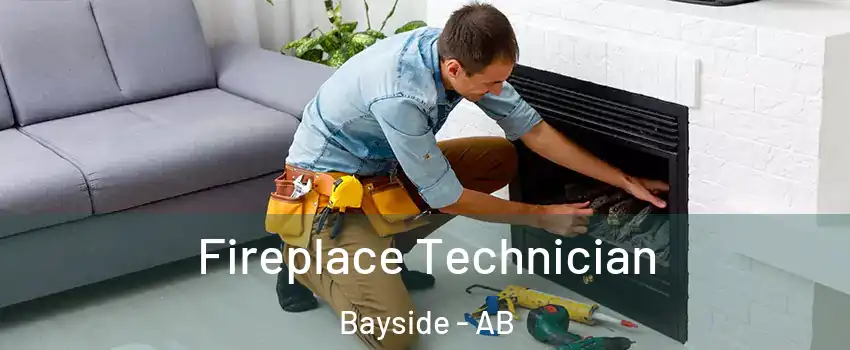  Fireplace Technician Bayside - AB