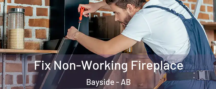  Fix Non-Working Fireplace Bayside - AB